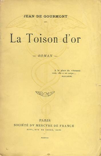 Jean de Gourmont, La Toison d'or, 1908. A la place du vêtement vain, elle a un corps....Mallarmé.